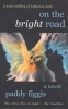 On the Bright Road (Paperback) - Paddy Figgis Photo