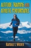 Altitude Training and Athletic Performance (Paperback, New) - Randall L Wilber Photo