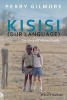 Kisisi (Our Language): The Story of Colin and Sadiki (Paperback) - Perry Gilmore Photo