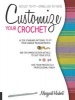 Customize Your Crochet - Adjust to Fit; Embellish to Taste (Paperback) - Margaret Hubert Photo