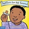 Pacifiers Are Not Forever (Hardcover) - Elizabeth Verdick Photo