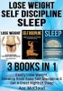 Lose Weight - Self Discipline: Sleep: 3 Books in 1: Easily Lose Weight, Develop Rock Solid Self Discipline & Get a Great Night of Sleep (Paperback) - Ace McCloud Photo