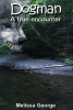 Dogman, a True Encounter (Paperback) - Melissa George Photo