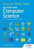 Essential Maths Skills for as/A Level Computer Science (Paperback) - Victoria Ellis Photo