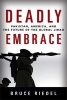 Deadly Embrace - Pakistan, America, and the Future of the Global Jihad (Hardcover) - Bruce O Riedel Photo