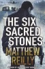 The Six Sacred Stones (Paperback) - Matthew Reilly Photo