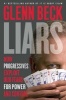 Liars - How Progressives Exploit Our Fears for Power and Control (Hardcover) - Glenn Beck Photo