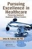 Pursuing Excellence in Healthcare (Hardcover) - Arthur M Feldman MD PhD Photo