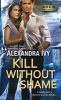 Kill Without Shame (Paperback) - Alexandra Ivy Photo