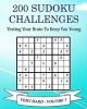 200 Sudoku Challenges - Very Hard - Volume 7 - Testing Your Brain to Keep You Young (Paperback) - MR Tony McEwan Photo