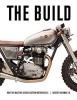 The Build - Insights from the Masters of Custom Motorcycle Design (Hardcover) - Robert Hoekman Photo