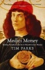 Medici Money - Banking, Metaphysics and Art in Fifteenth-Century Florence (Paperback, Main) - Tim Parks Photo