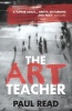 The Art Teacher: Shocking. Page-Turning. Crime Thriller (Paperback) - Paul Read Photo