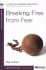 Breaking Free from Fear (Paperback) - Kay Arthur Photo