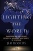 Lighting The World - Transforming Our Energy Future by Bringing Electricity to Everyone (Hardcover) - Jim Rogers Photo