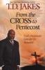 From the Cross to Pentecost - God's Passionate Love for Us Revealed (Paperback) - TD Jakes Photo