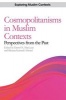 Cosmopolitanisms in Muslim Contexts - Perspectives from the Past (Paperback) - Derryl N MacLean Photo