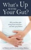 What's Up with Your Gut? - Why You Bloat After Eating Bread and Pasta...and Other Gut Problems (Paperback) - Jo Waters Photo