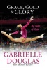 Grace, Gold, and Glory: My Leap of Faith (Paperback) - Gabrielle Douglas Photo