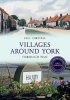 Villages Around York Through Time (Paperback, Revised edition) - Paul Chrystal Photo