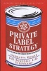 Private Label Strategy - How to Meet the Store Brand Challenge (Hardcover, New) - Nirmalya Kumar Photo