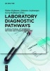 Laboratory Diagnostic Pathways - Clinical Manual of Screening Methods and Stepwise Diagnosis (Hardcover) - Walter Hofmann Photo