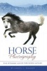 Horse Photography - The Dynamic Guide for Horse Lovers (Paperback, 2nd) - Carol J Walker Photo