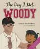 The Day I Met Woody (Hardcover) - Roy Roychoudhury Photo