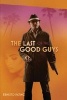 The Last of the Good Guys (Paperback) - Ernesto Patino Photo