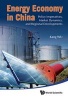 Energy Economy in China: Policy Imperatives, Market Dynamics, and Regional Developments (Hardcover) - Kang Wu Photo