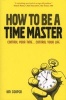 How to be a Time Master - Control Your Time... Control Your Life (Paperback) - Ian Cooper Photo