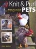 Knit and Purl Pets - 20 Patterns for Little Pets with Big Personalities - Knitted Animals, Dogs, Cats, Horses, Mice, Chickens (Paperback) - Claire Garland Photo