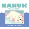 Nanuk the Ice Bear (Hardcover) - Jeanette Winter Photo