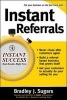 Instant Referrals - How to Turn Existing Customers into Your #1 Promoters (Paperback, New) - Brad Sugars Photo