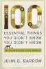 100 Essential Things You Didn't Know You Didn't Know - Math Explains Your World (Paperback) - John D Barrow Photo