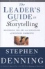 The Leader's Guide to Storytelling - Mastering the Art and Discipline of Business Narrative (Hardcover, Revised edition) - Stephen Denning Photo