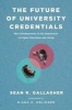 The Future of University Credentials - New Developments at the Intersection of Higher Education and Hiring (Paperback) - Sean R Gallagher Photo