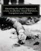 Shooting the Mob.Organized Crime in Photos. Dead Mobsters, Gangsters and Hoods. (Paperback) - Brendan Francis Riley Photo