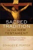 Sacred Tradition in the New Testament - Tracing Old Testament Themes in the Gospels and Epistles (Hardcover) - Stanley E Porter Photo