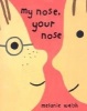 My Nose, Your Nose (Hardcover) - Melanie Walsh Photo