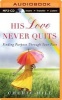 His Love Never Quits - Finding Purpose Through Your Pain (MP3 format, CD) - Cherie Hill Photo