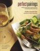 Perfect Pairings - A Master Sommelier's Practical Advice for Partnering Wine with Food (Hardcover) - Evan Goldstein Photo