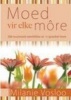 Moed Vir Elke More (Afrikaans, Hardcover) - Milanie Vosloo Photo