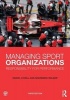 Managing Sport Organizations - Responsibility for Performance (Paperback, Revised) - Daniel Covell Photo