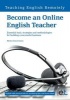 Become an Online English Teacher: Essential Tools, Strategies and Methodologies for Building a Successful Business 2015 (Paperback) - Nestor Kiourtzidis Photo