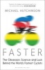 Faster - The Obsession, Science and Luck Behind the World's Fastest Cyclists (Paperback) - Michael Hutchinson Photo