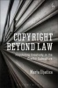 Copyright Beyond Law - Regulating Creativity in the Graffiti Subculture (Hardcover) - Marta Iljadica Photo