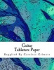 Guitar Tablature Paper - For the Aspiring Musician (Paperback) - Caroline Gilmore Photo