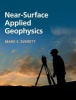 Near-Surface Applied Geophysics (Hardcover, New) - Mark E Everett Photo