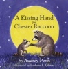 A Kissing Hand for Chester Raccoon (Board book) - Audrey Penn Photo